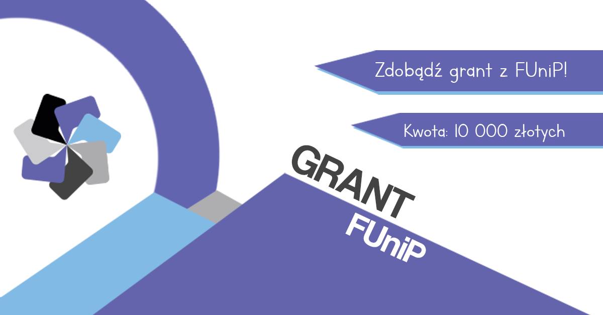 Zdobądź grant z FUniP! – konkurs